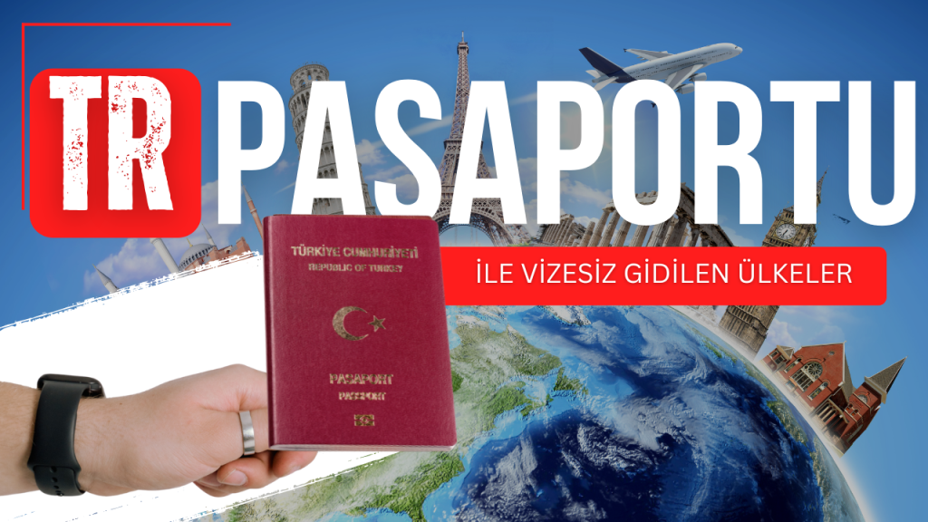türk pasaportu ile nerelere vizesiz gidilir