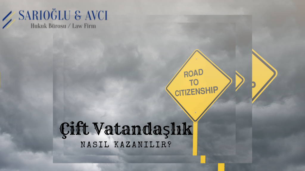 çift vatandaşlık nasıl kazanılır
